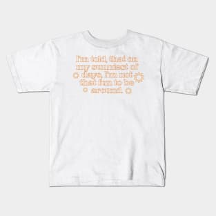 The West Wing Font Quote Sunniest of Days Kids T-Shirt